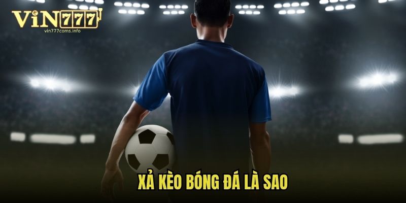 Xả kèo bóng đá
